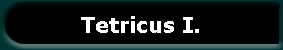 Tetricus I.